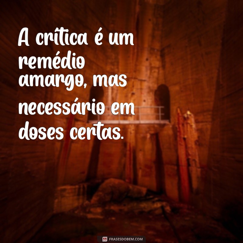 Frases Impactantes de Crítica: Reflexões e Inspirações para o Seu Dia a Dia 