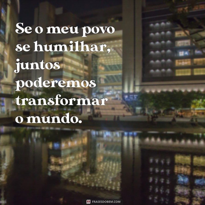 Como a Humildade do Povo Pode Transformar Nossas Vidas: Reflexões e Inspirações 