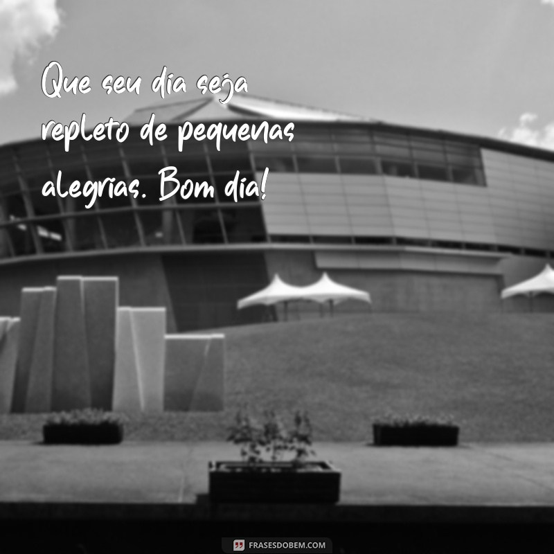 Frases Inspiradoras para Começar o Dia com Alegria 