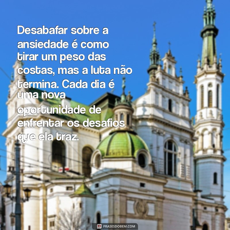 Como Lidar com a Ansiedade: Um Desabafo Pessoal e Dicas Práticas 