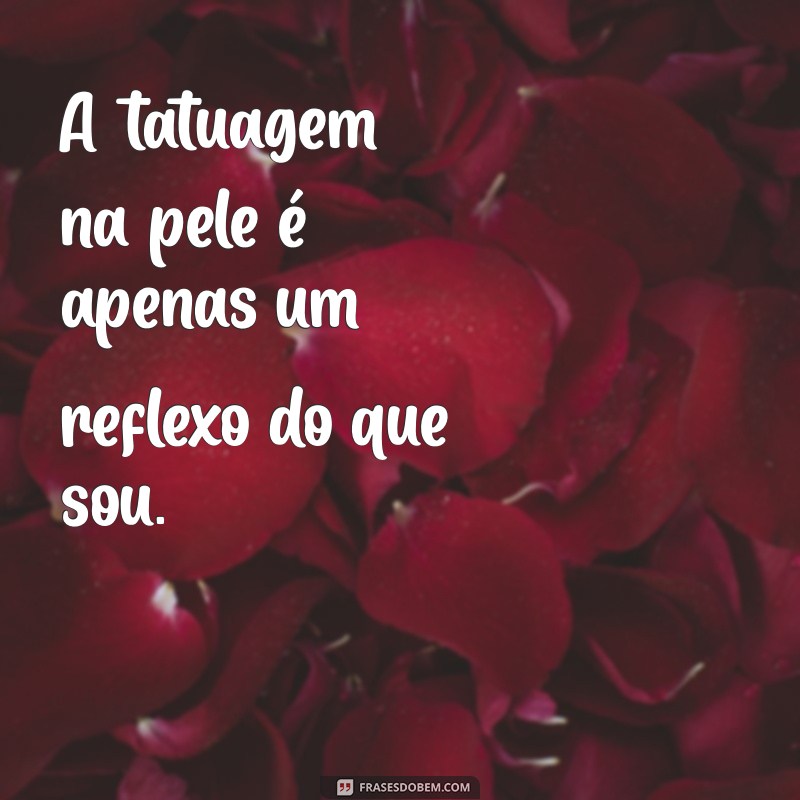 Frases Impactantes para Tatuagens Masculinas na Perna: Inspire-se! 