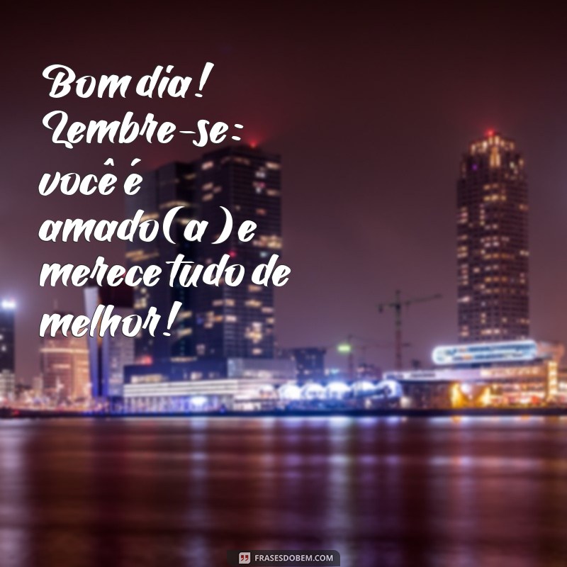 Frases de Bom Dia para Encantar uma Pessoa Especial 