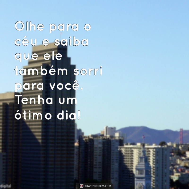 Frases de Bom Dia para Encantar uma Pessoa Especial 