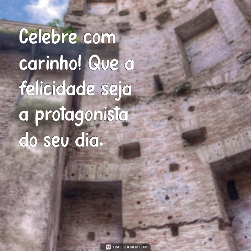 Felicidades e Mensagens Inspiradoras para um Feliz Aniversário 