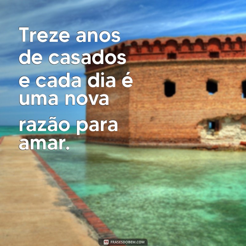 13 Anos de Casados: Celebre o Amor e a Conquista de uma Vida Juntos 