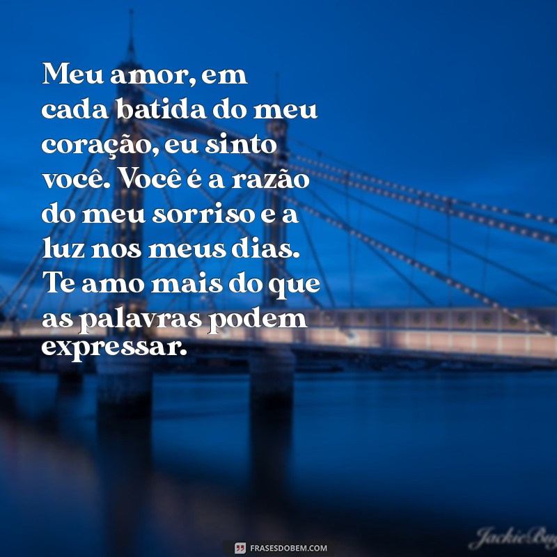 cartas de amor feitas a mão Meu amor, em cada batida do meu coração, eu sinto você. Você é a razão do meu sorriso e a luz nos meus dias. Te amo mais do que as palavras podem expressar.