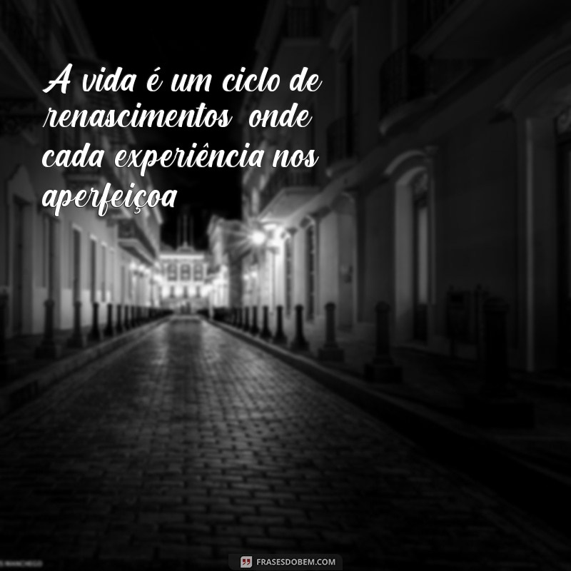 Frases Espíritas Inspiradoras sobre a Vida: Reflexões para a Alma 