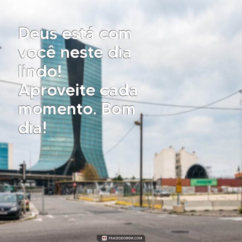 Mensagens Inspiradoras de Bom Dia: Comece o Dia com Deus à Frente 