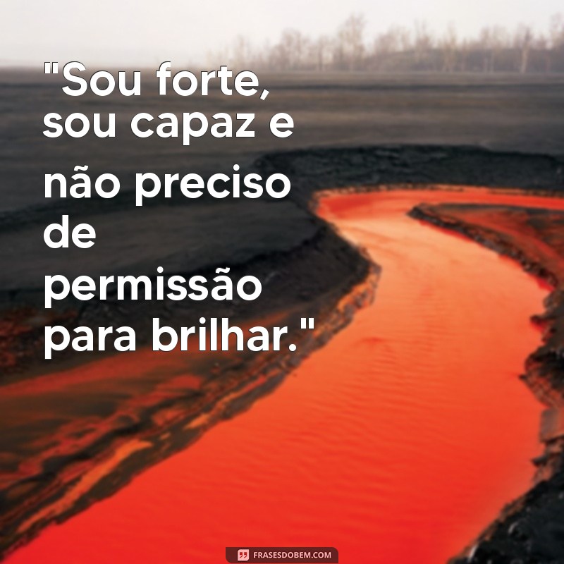 independente frases de mulherão empoderada 