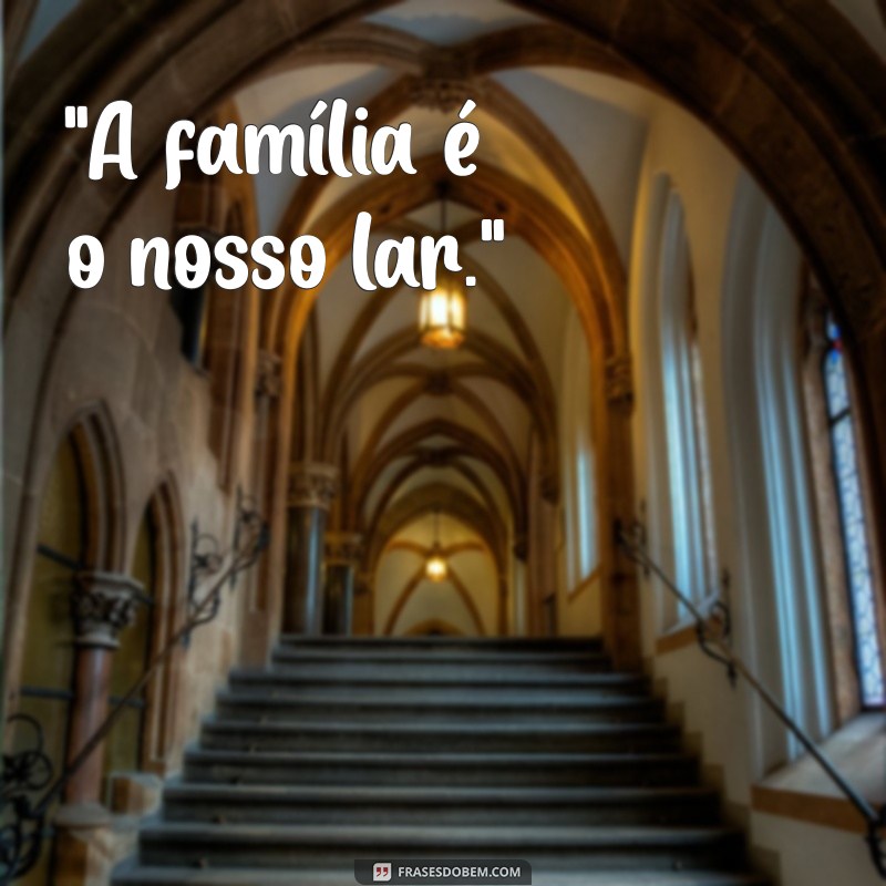 família frases curtas para fotos 