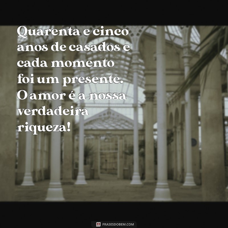 Mensagens Inspiradoras para Celebrar 45 Anos de Casamento 