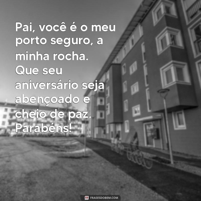 Emocione seu pai com essas frases de aniversário especiais! 