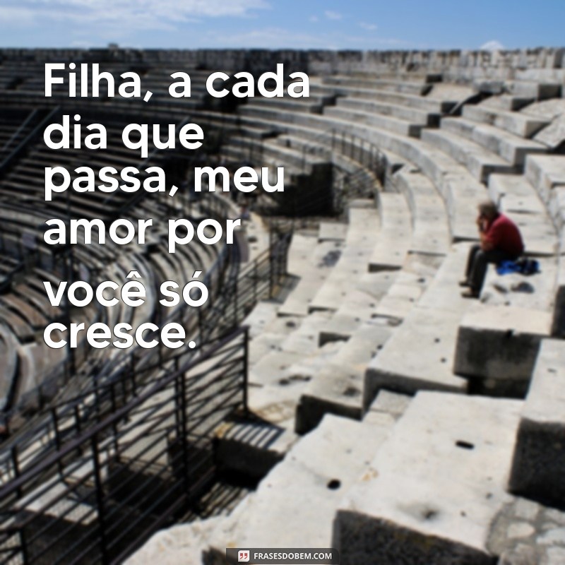 Frases Lindas para Dizer Eu Te Amo à Sua Filha 