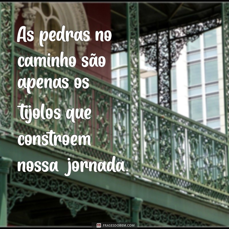 Frases Inspiradoras para Superar Momentos Difíceis 