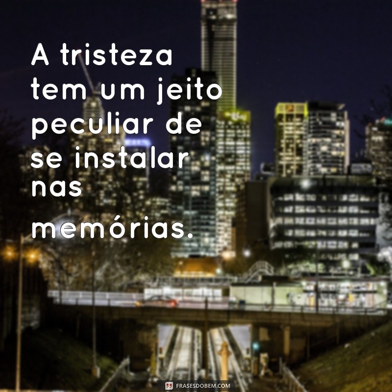 Frases Tristes em Imagens: Capturando Emoções em Fotos 