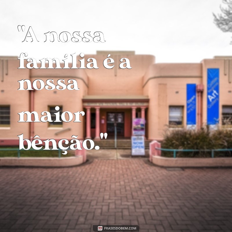 frases para foto de familia abençoada 