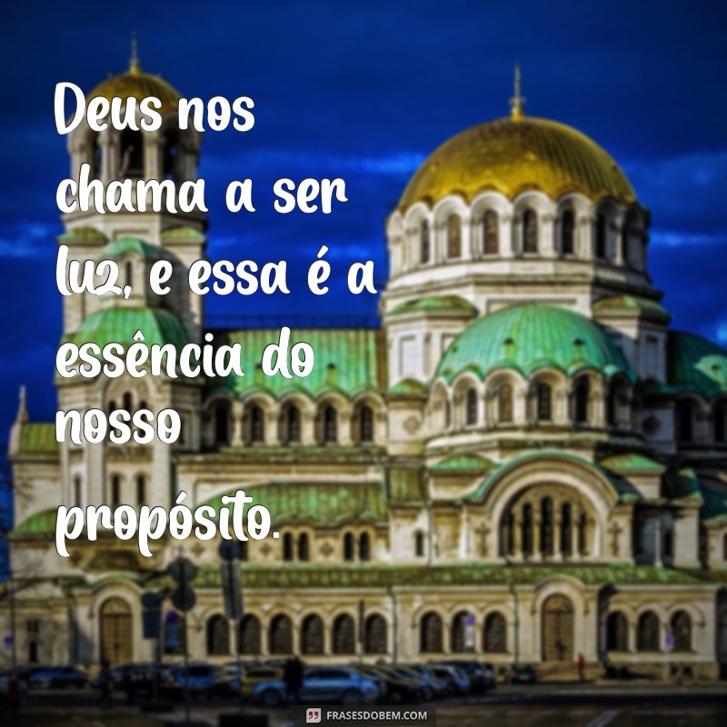 Descubra Frases Inspiradoras sobre o Propósito de Deus para Transformar sua Vida 