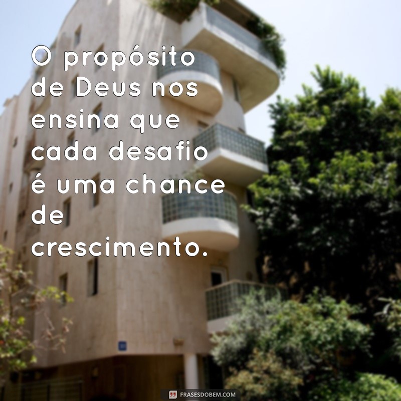 Descubra Frases Inspiradoras sobre o Propósito de Deus para Transformar sua Vida 