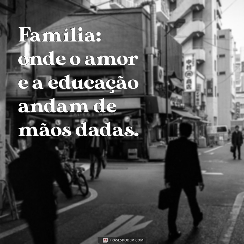 Mensagens Inspiradoras para o Dia da Família na Educação Infantil 