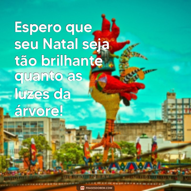 10 Maneiras Criativas de Desejar um Feliz Natal 