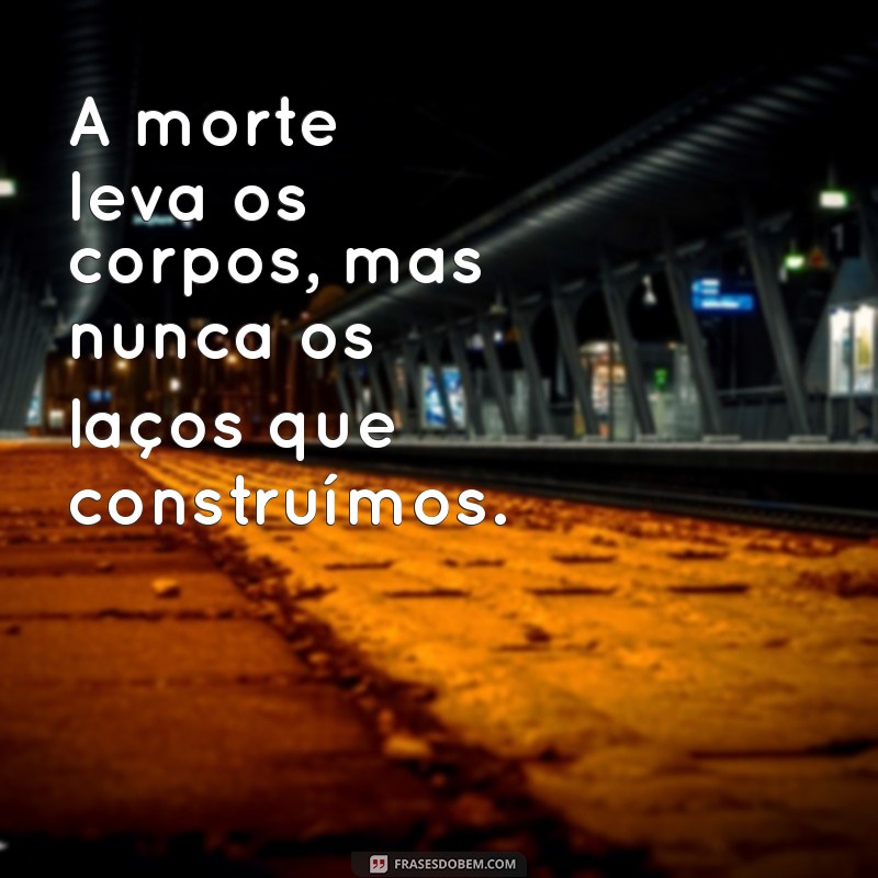 Frases Comoventes para Honrar o Dia de Finados 