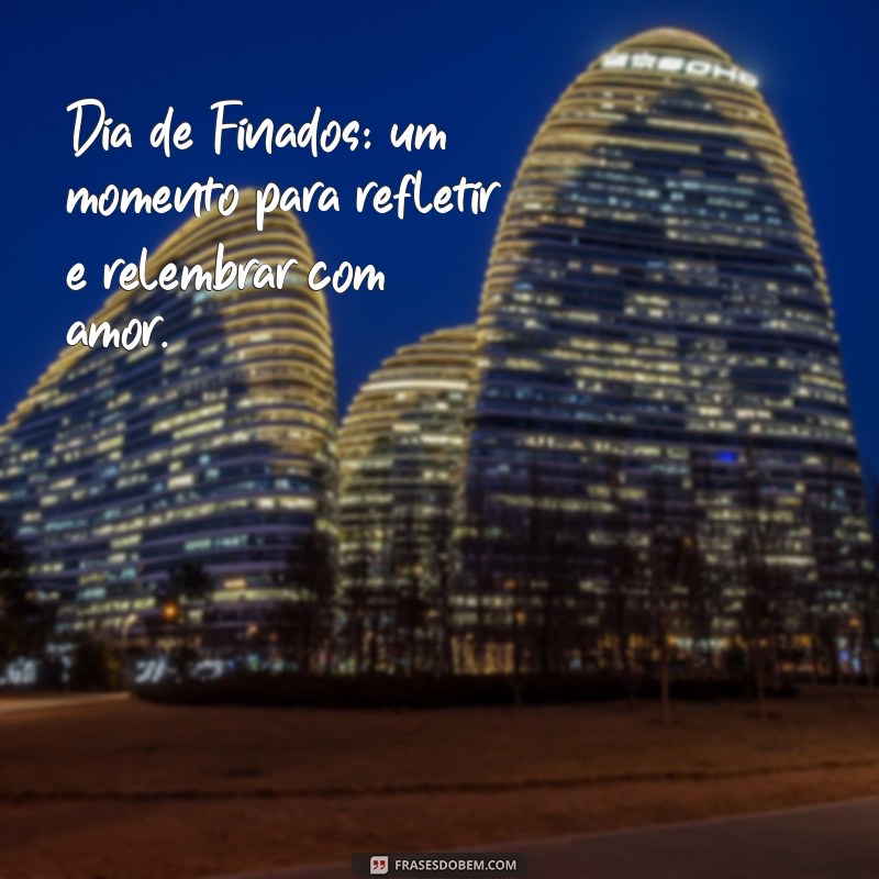 Frases Comoventes para Honrar o Dia de Finados 