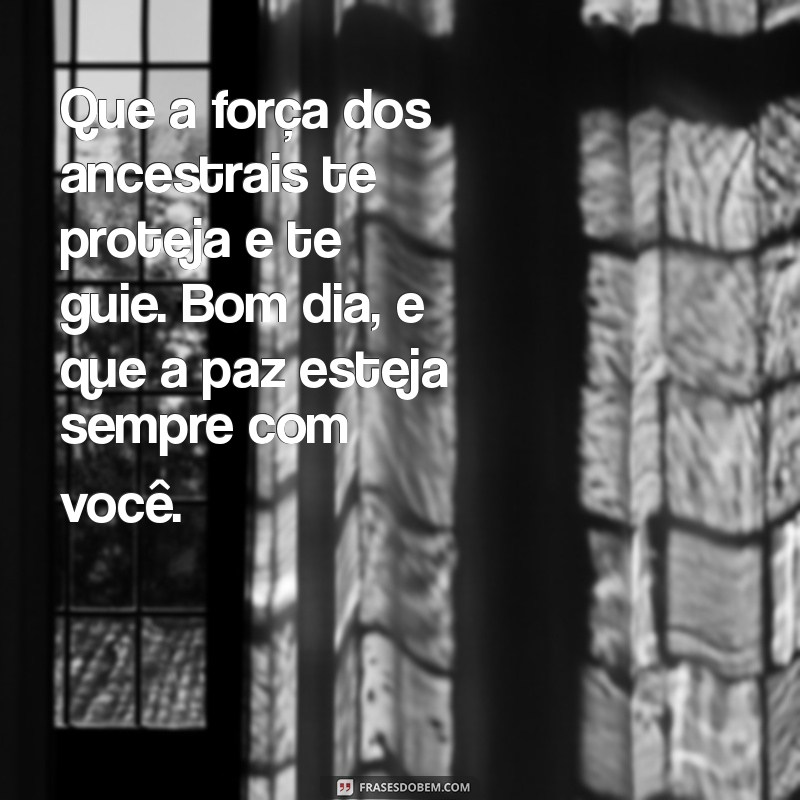 Bom Dia com a Sabedoria dos Pretos Velhos: Mensagens Inspiradoras para Começar o Dia 