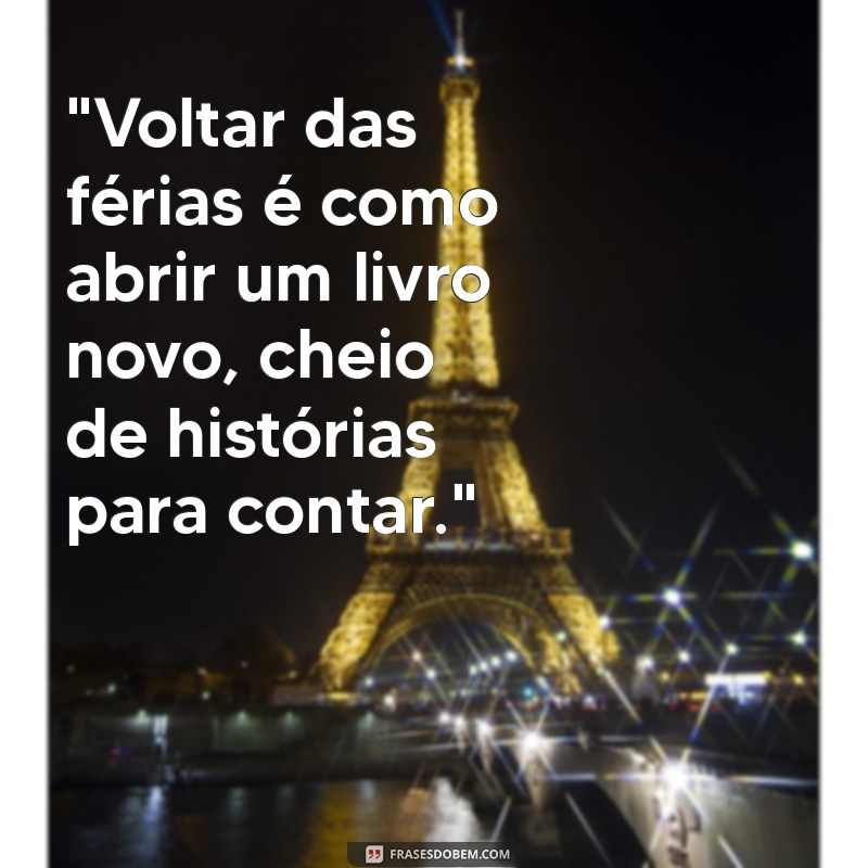 frases de volta das férias 