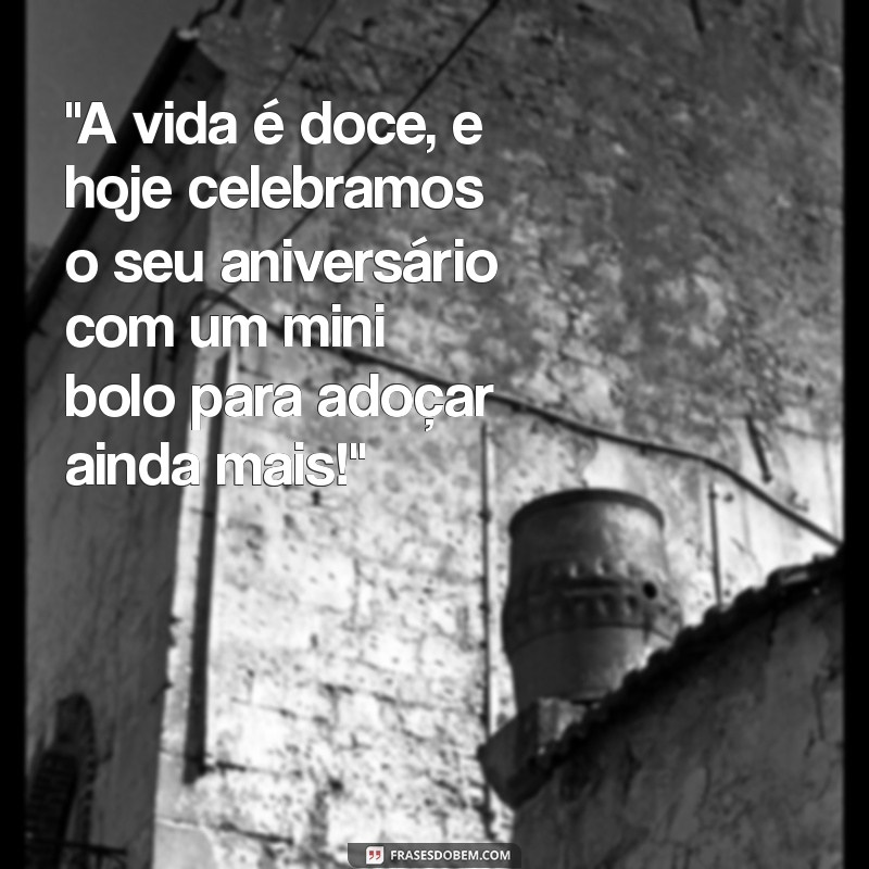 mini bolo de aniversário com frases 