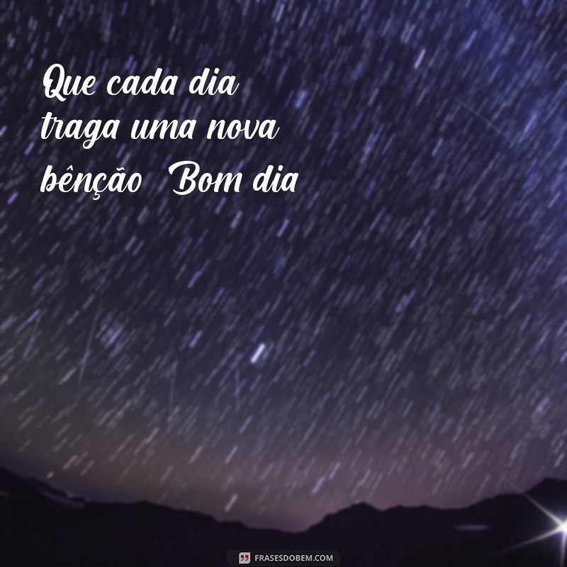 Comece Sua Semana com Positividade: Mensagens de Bom Dia para Uma Abençoada Semana 