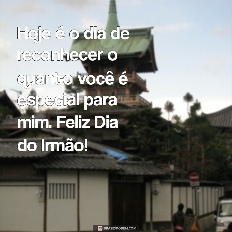 Mensagens Inspiradoras para Celebrar o Dia do Irmão 