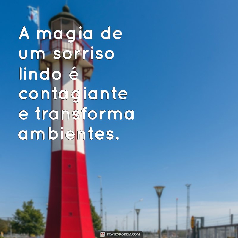 Encante-se com 50 Frases Inspiradoras sobre Sorrisos Lindos 