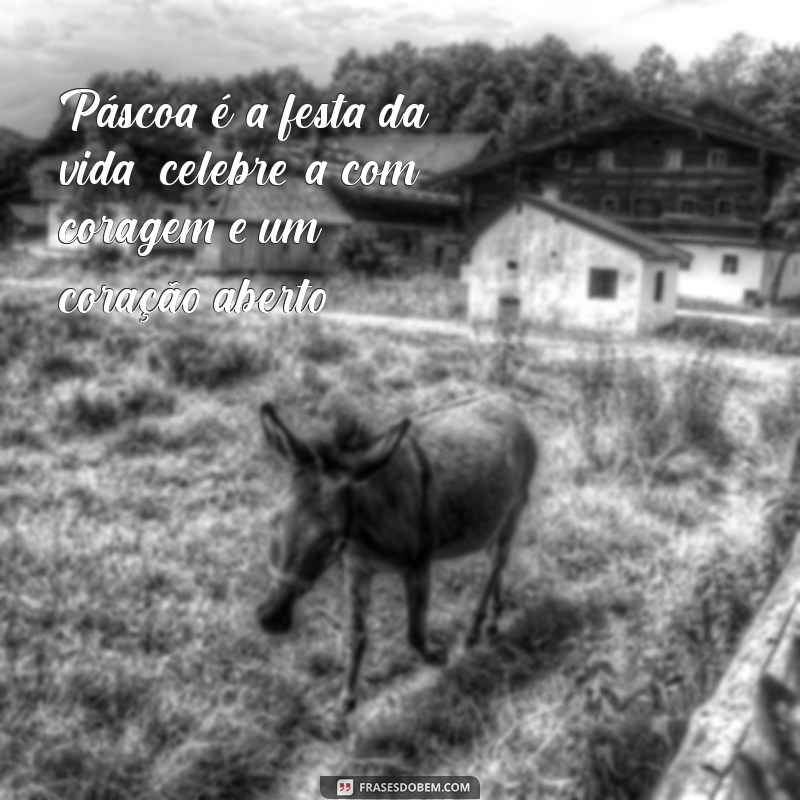 Frases Inspiradoras para Celebrar a Páscoa com Amor e Reflexão 