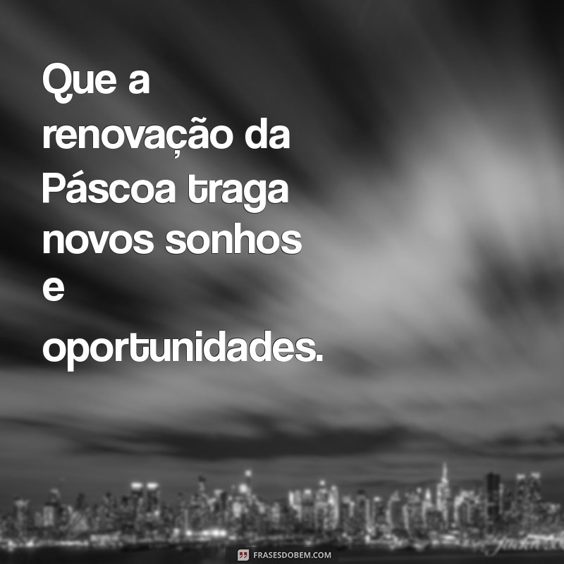 Frases Inspiradoras para Celebrar a Páscoa com Amor e Reflexão 