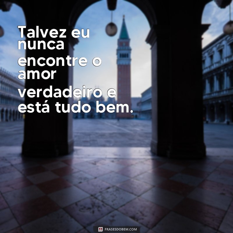 Descubra as melhores frases para superar o amor e seguir em frente 