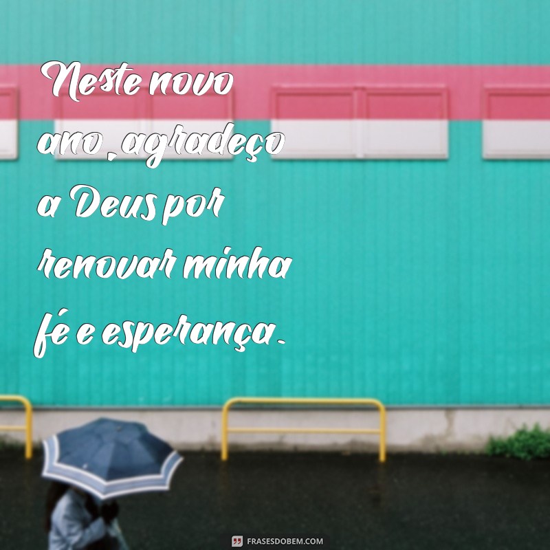 Frases Inspiradoras de Agradecimento a Deus pelo Novo Ano de Vida 