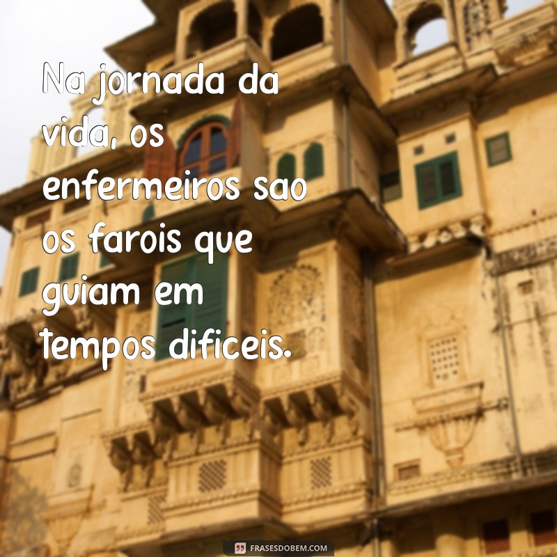 Frases Inspiradoras para Celebrar o Dia da Enfermagem 