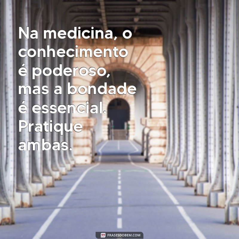 Frases Inspiradoras para Estudantes de Medicina: Motivação e Apoio em Cada Etapa 