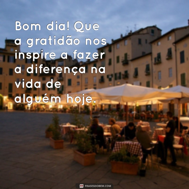 30 Frases Inspiradoras para Começar o Dia com Gratidão 