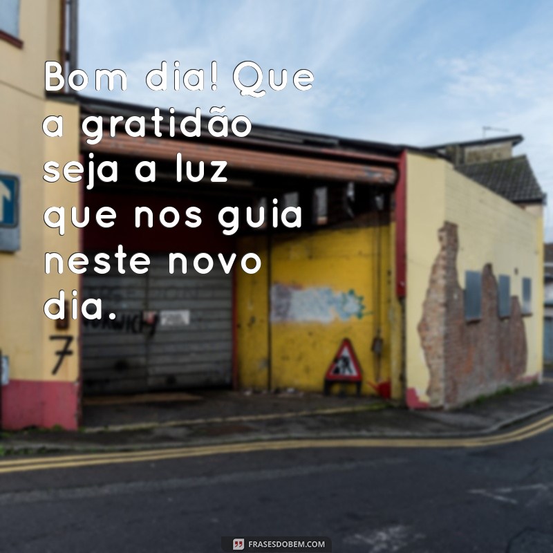 30 Frases Inspiradoras para Começar o Dia com Gratidão 