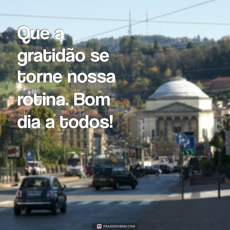 30 Frases Inspiradoras para Começar o Dia com Gratidão 