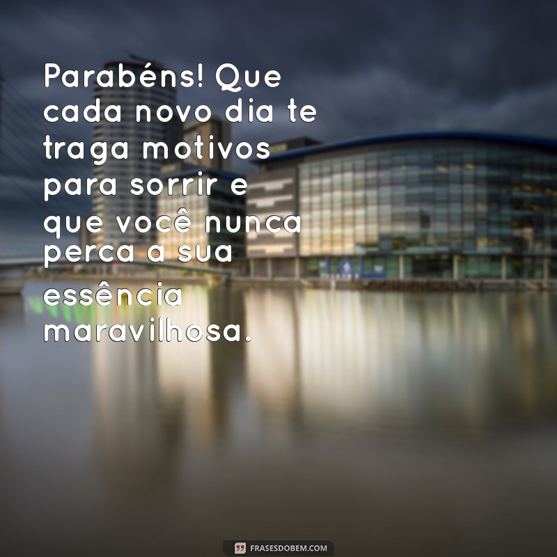 Mensagens de Aniversário Incríveis para Celebrar Pessoas Queridas e Especiais 