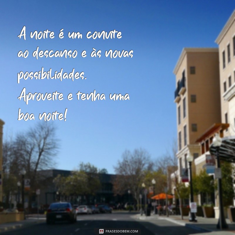 Frases Inspiradoras para Uma Boa Noite: Encontre Paz e Motivação Antes de Dormir 