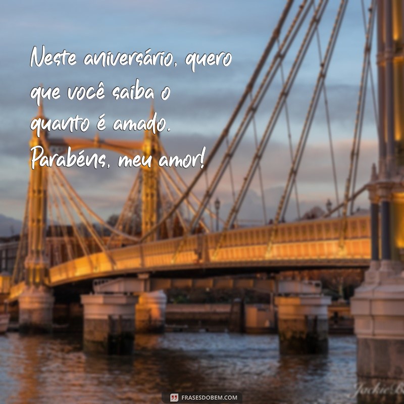 Como Celebrar o Aniversário do Amor da Sua Vida: Ideias Incríveis e Mensagens Emocionantes 