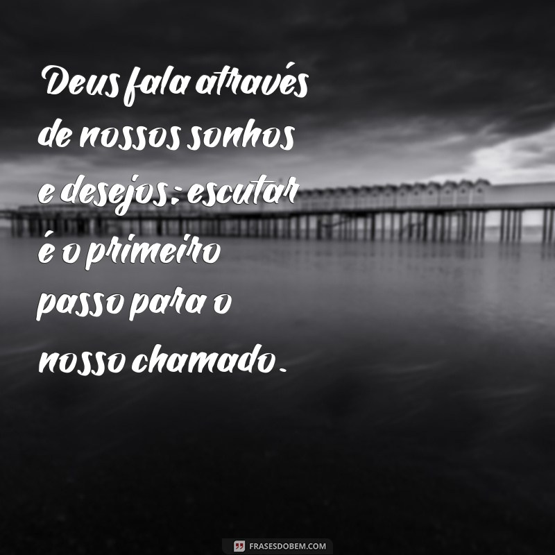 Descubra Seu Chamado: Mensagens de Reflexão sobre o Propósito Divino 