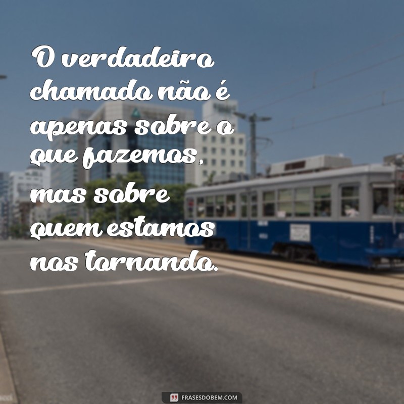 Descubra Seu Chamado: Mensagens de Reflexão sobre o Propósito Divino 