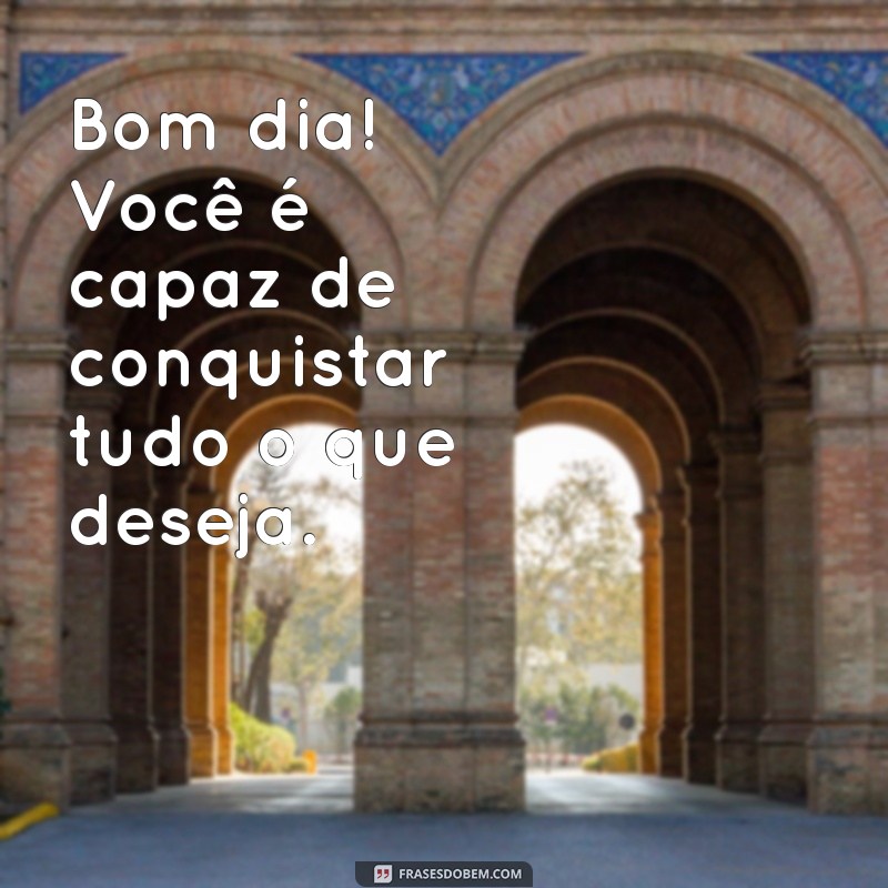 As Melhores Mensagens de Bom Dia para Encantar Seu Dia 