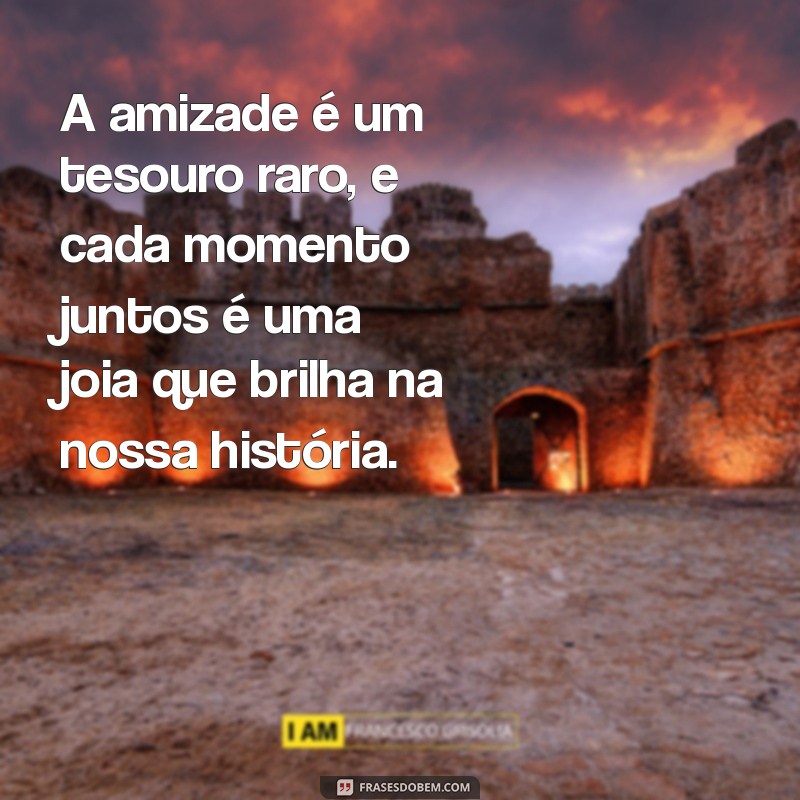 Frases Inspiradoras sobre Amizade: Celebrando os Laços que nos Unem 