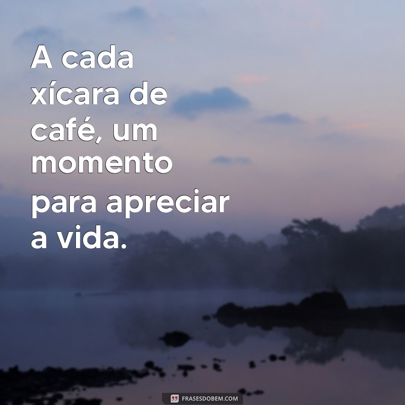 Deliciosas Frases de Café da Manhã para Começar o Dia com Sorrisos 