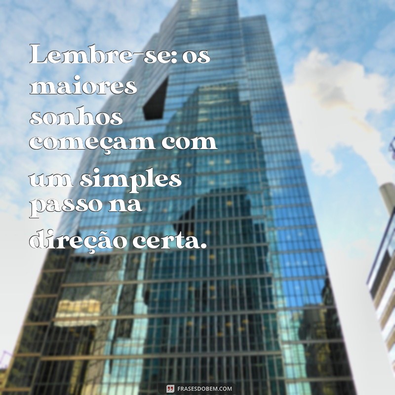 Frases Inspiradoras para Nunca Desistir dos Seus Sonhos 